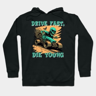 Drive fast, die young Hoodie